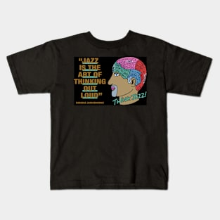 Barbara Januszkiewicz - Jazz Quotes "Jazz Is The Art Of Thinking Out Loud" Kids T-Shirt